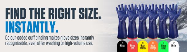 Find the Right Size. Instantly. Colour-coded cuff binding make glove sizes instantly recognisable, even after washing or high-volume use.